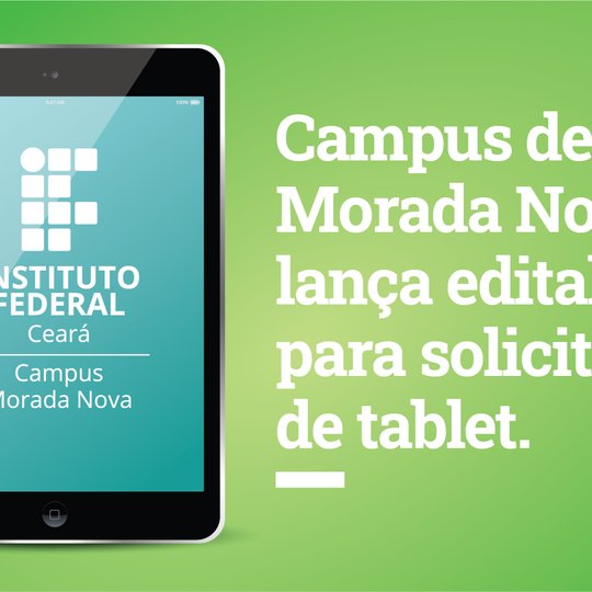 #1159 Campus de Morada Nova lança edital para solicitação de tablet