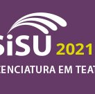 #12508 Estudantes de Teatro aprovados no SISU devem confirmar matrícula
