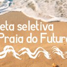 #12658 Limpo e Verde inscreve para coleta seletiva na praia