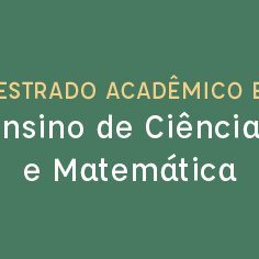 #12792 Abertas as inscrições para o Mestrado em Ensino de Ciências e Matemática