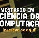 #13054 Abertas as inscrições para o Mestrado em Ciência da Computação