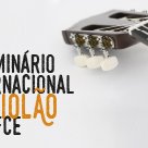 #13068 Violões é tema de seminário internacional em Fortaleza