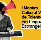 #13643 Prosseguem inscrições de vídeos para Mostra de Talentos em Línguas