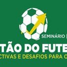 #13885 Seminário reúne gestores de futebol
