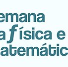 #13967 Inscrições abertas para Semana da Física e da Matemática