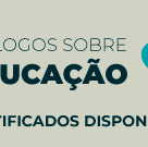 #15285 Diálogos Sobre Educação disponibiliza certificados de quinta palestra