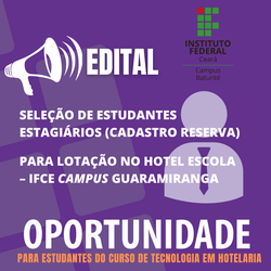 #16187 EDITAL DE SELEÇÃO DE ESTUDANTES ESTAGIÁRIOS CADASTRO RESERVA PARA LOTAÇÃO NO HOTEL ESCOLA – CAMPUS GUARAMIRANGA