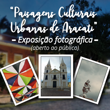#18532 Exposição registra paisagens culturais urbanas de Aracati