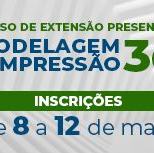 #2184 Aberta inscrição para segunda turma de Modelagem e inscrição 3D