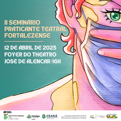 2º Seminário Praticante Teatral Fortalezense