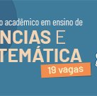 #5422 Mestrado em Ensino de Ciências e Matemática oferta 19 vagas