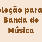 #5462 Banda de Música seleciona novos membros
