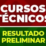 #5559 Sai resultado preliminar de cursos técnicos