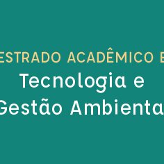 #5918 Mestrado em Tecnologia e Gestão Ambiental realiza seleção