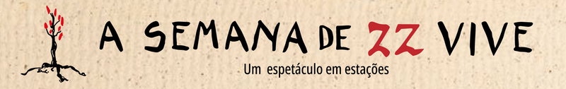 Banner inspirado na semana de 22 com título "A Semana de 22 Vive - Um espetáculo em estações". Ao lado direito, uma gravura de uma árvore.