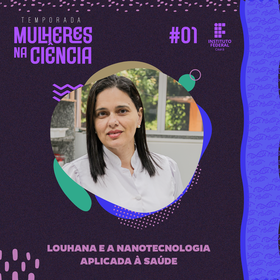Mulheres na Ciência 01: Louhana
